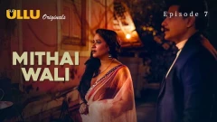 Mithai Wali Part 2 ULLU Hot Webseries 2025 Episode 7