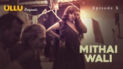 Mithai Wali Part 1 ULLU Hot Webseries 2025 Episode 3