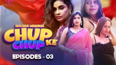 Chup Chup Ke Seaosn 1 Hulchul App 2025 Episode 3