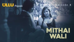 Mithai Wali Part 1 ULLU Hot Webseries 2025 Episode 4