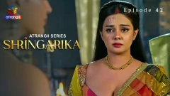 Shringarika Season 1 Atrangii Webseries 2025 Episode 42