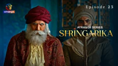 Shringarika Season 1 Atrangii Webseries 2025 Episode 23