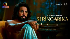 Shringarika Season 1 Atrangii Webseries 2025 Episode 28