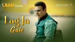 Lag Ja Gale Part 2 S01 ULLU Webseries 2025 Episode 7