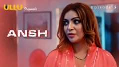 Ansh Part 2 S01 Ullu Uncut Hot Webseries 2025 Episode 5