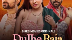 Dulhe Raja S01  9 Red Movies Hot Webseires 2025 EP4-6