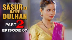Sasur Ki Nayee Dulhan Part 2 Jugnu App Uncut Webseries 2024 Episode 3