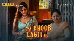 Kya Khoob Lagti Ho Part 1 Ullu Semi Unct Webseries 2024 Episode 3