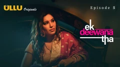 Ek Deewana Tha - Part 2 Ullu Semi Uncut Webseries 2024 Episode 5
