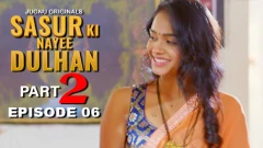 Sasur Ki Nayee Dulhan Part 2 Jugnu App Uncut Webseries 2024 Episode 2