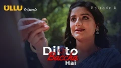 Dil To Baccha Hai Part 1 Ullu Semi Uncut Series 2024 Episode 1