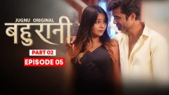 Bahurani Season 1 Jugnu App Hot Webseries 2024 Episode 5