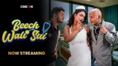 Beech Wali Sui CineOn App Uncut Porn Video Series 2024 Episode 2