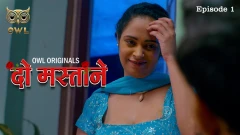 Do Mastane Season 1 (18+) Webseries Owl App 2024 Episode 1