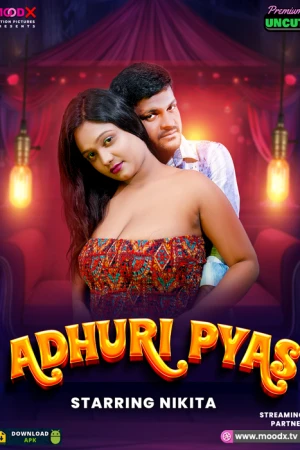 Adhuri Pyas Moodx Uncut 2025