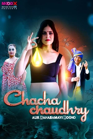 Chacha Chaudry Aur Rahasamayi Boond Moodx Uncut Webseries 2025