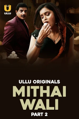 Mithai Wali Part 2 ULLU Hot Webseries 2025