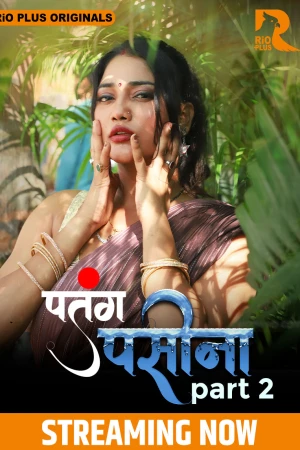 Patang Paseena Part 2 Season 1 RioPlus App 2025