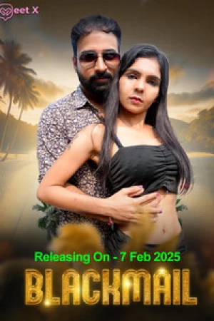 Blackmail Season 1 Meetx Webseries 2025