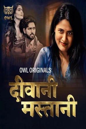 Deewani Mastani Season 1 OWL OTT APP Webseries 2024