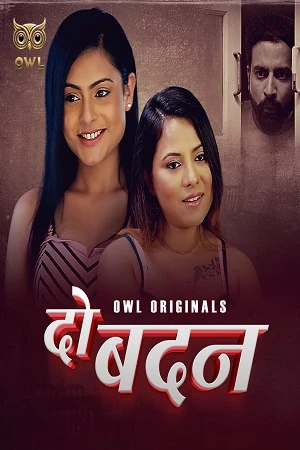 Do Badan Season 1 Owl Ott App Hot Webseries 2024