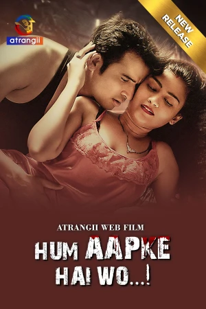 Hum Aapke Hai Wo Atrangii App Hot Feature Film 2024